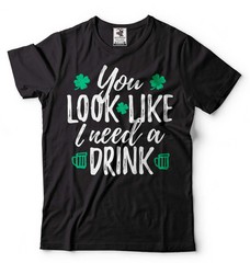 Saint Paddys day Funny Holiday Tee Shirt Need a Drink humorous tee
