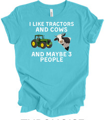I Like Tractors and Cows and Maybe 3 People Funny T-Shirt