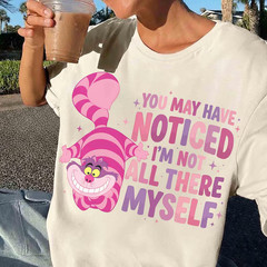 You May Noticed I Am Not All There My Self Cheshire Cat Shirt