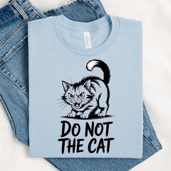 Do Not The Cat Funny Love Cat T-Shirt