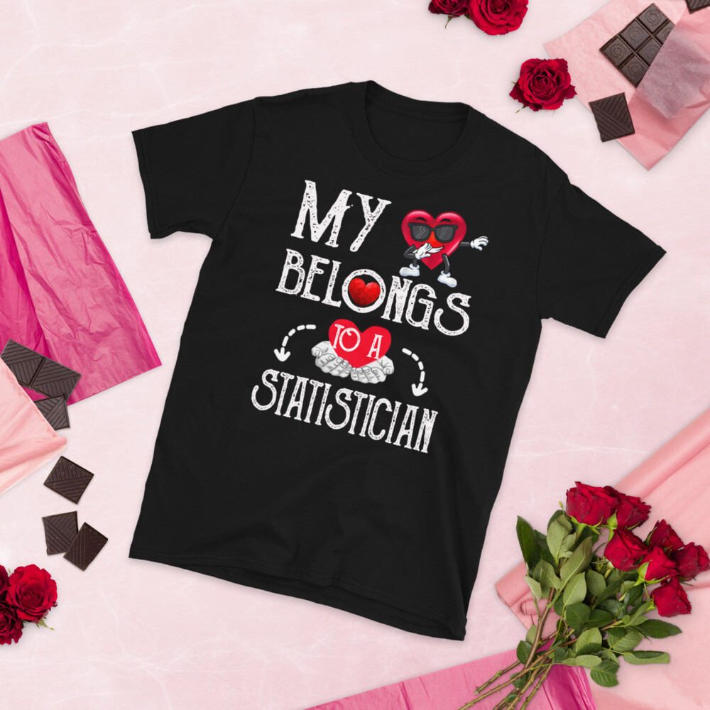 My Heart Belongs To Statistician Valentines Day T-Shirt Couples Gift T-Shirt