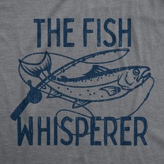 Mens The Fish Whisperer T Shirt Funny Fishing Lake Time Graphic Novelty Tee