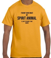 I’m not sure what my spirit animal is, but i’m sure it has rabies Funny Tee NEW