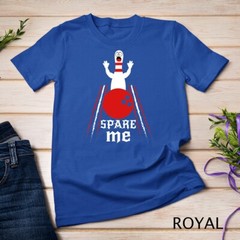 Spare Me – Funny Bowling T-Shirt For Bowlers and Bowling Fan Unisex T-shirt