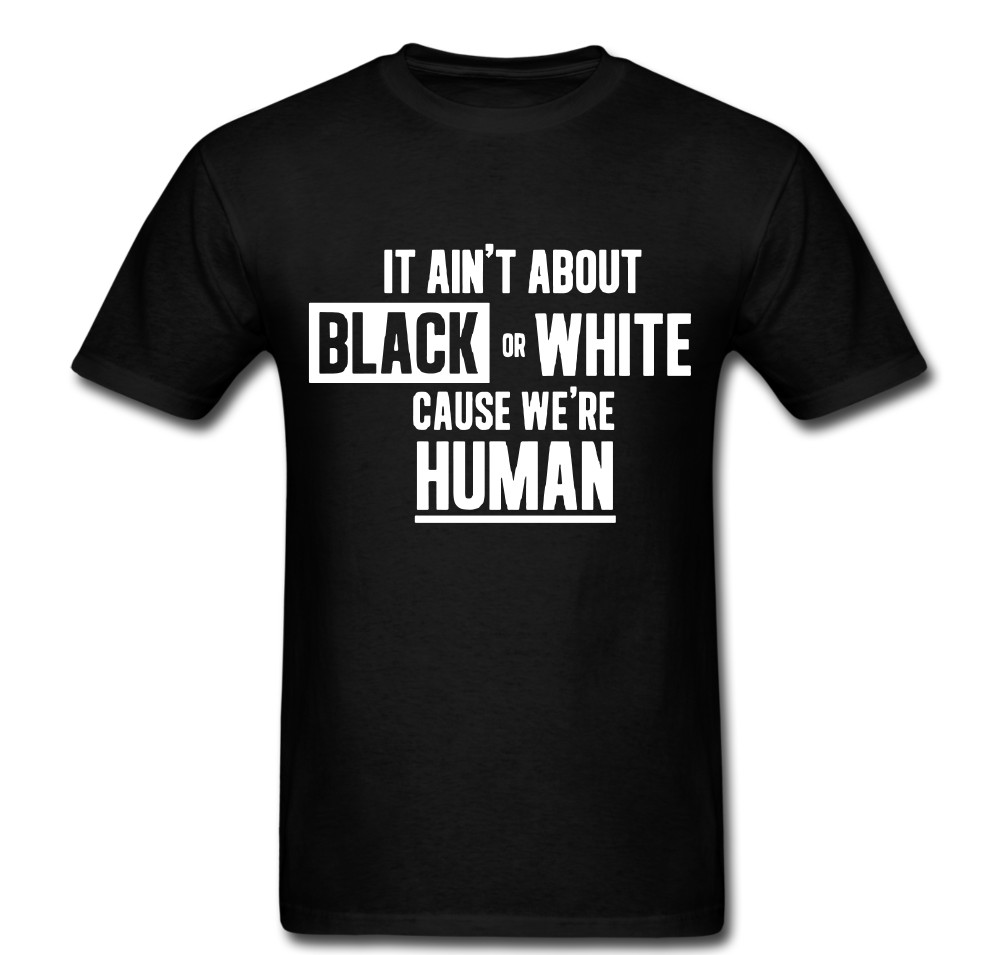 Not about Black or White were Human equal rights same T shirt tee Unisex