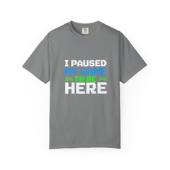 I Paused My Game To Be Here Funny Gaming T-Shirt Retro Pixel Gamer Tee