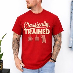 Classically Trained Manual Car Pedals Driving Humor T-Shirt