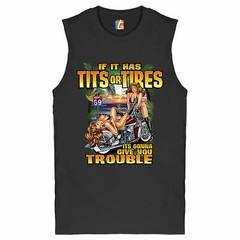 If It Has Tits or Tires? Muscle Shirt Route 69 Biker Sexy Babes Men’s