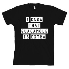 I Know That Guacamole Is Extra Bella + Canvas Chipotle Guac T Shirt Tee NEW