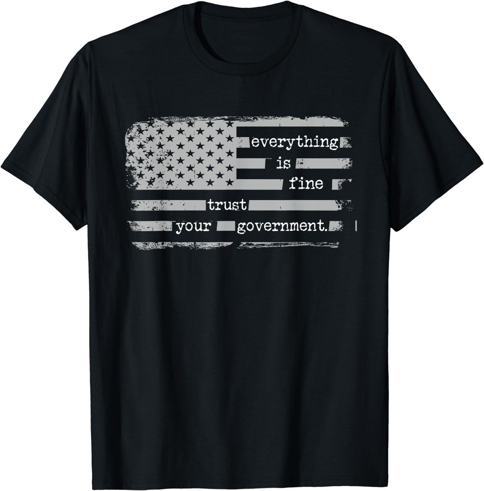 Trust Your Government Conspiracy Theory USA Flag T Shirt