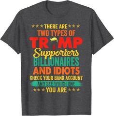 There are Two Types of Trump Supporters Funny Saying T-Shirt