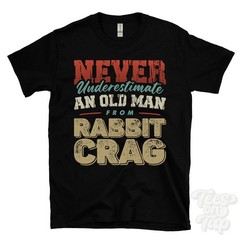 NEVER UNDERESTIMATE AN OLD MAN FROM RABBIT CRAG T-SHIRT xmas gift rochester