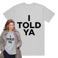I Told Ya T-Shirt – Challangers Inspired T-Shirt – Organic Heavyweight Cotton
