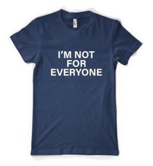 I’m Not For Everyone Funny Humourous Sloigan Personalised Unisex Adult T Shirt