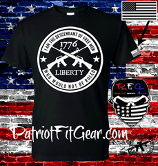 t-shirt,I am the descendant of free men,who would not be ruled,1776,Molon Labe