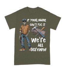 Personalized If Your Name Can’t Fix It We’re All Screwed T-Shirt S-5XL