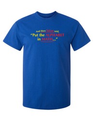 Put The Alphabet In Math Sarcastic Humor Graphic Novelty Funny T Shirt