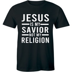 Mens Jesus Is My Savior Not My Religion Christian Religious God Prayer t Shirt