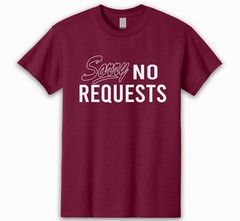 SORRY NO REQUEST T-SHIRT DJ MUSIC VINYL RECORD COLLECTOR TECHNICS TURNTABLES