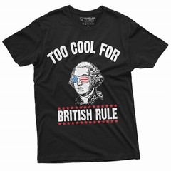 4th of July George Washington Too Cool for British Rules Tee Shirt