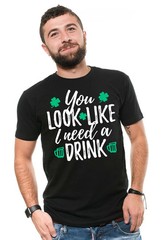 Saint Paddys day Funny Holiday Tee Shirt Need a Drink humorous tee