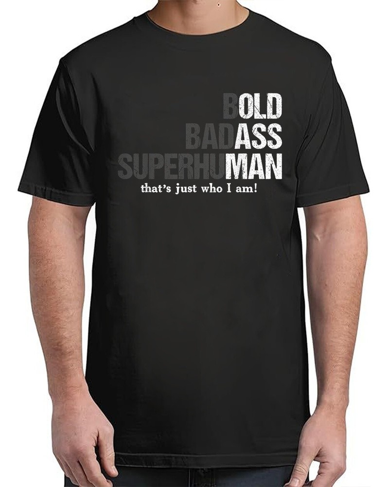 Funny Bold Badass Superhuman for Adult S-4XL T-Shirt