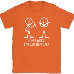 Don’t Worry I’ve Got Your Back T-Shirt Funny Sarcastic Hilarious Humor Tee