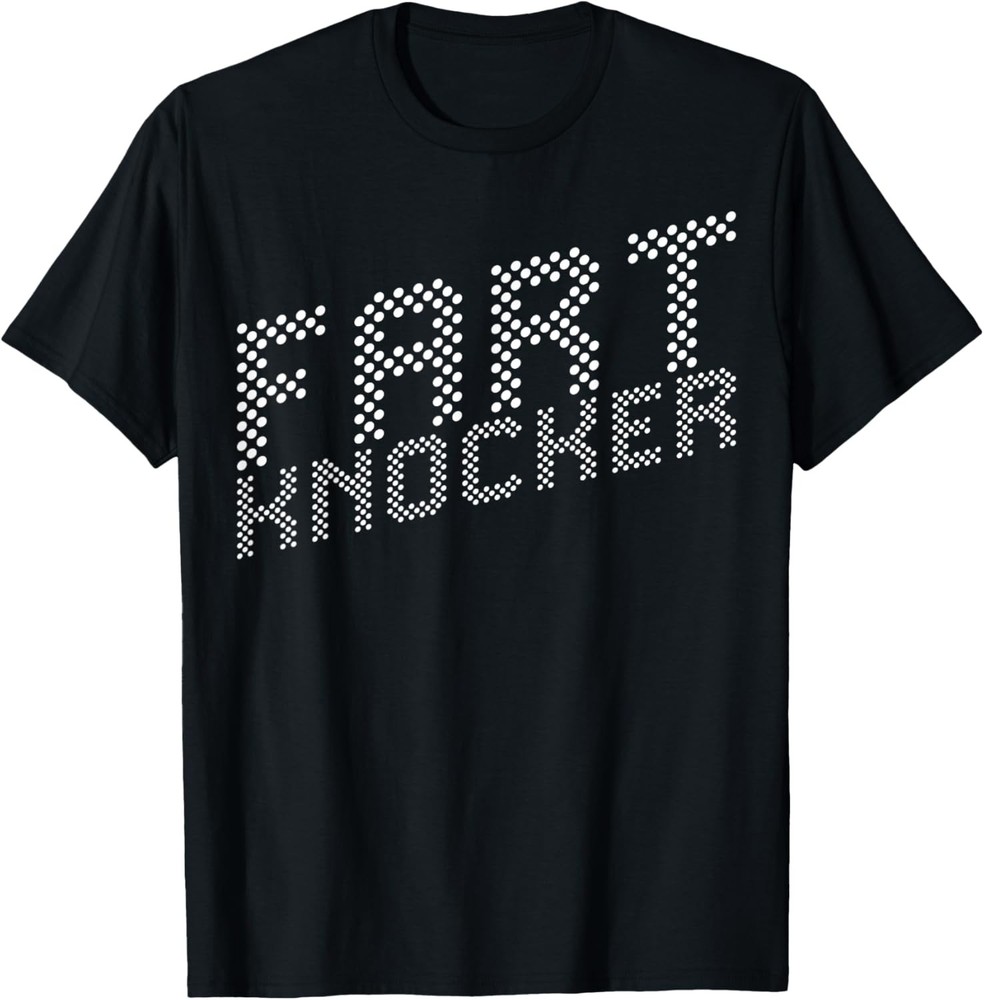 90’s Inspired Slang Saying Fart Knocker T-Shirt