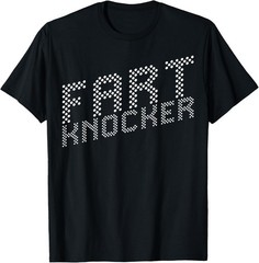 90’s Inspired Slang Saying Fart Knocker T-Shirt