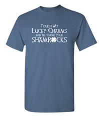 I’ll Choke Your Shamrocks Sarcastic Humor Super Soft Ring Spun Funny T Shirt