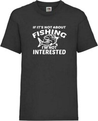 Fishing I’m Not Interested Humour Novelty T Shirt Various Colours And Sizes