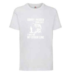 Fishing Sorry Missed Call Line Humour Novelty T Shirt Various Colours And Sizes