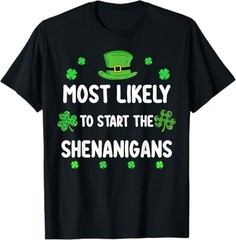 St Patricks Day Shamrock Most Likely to Start The Shenanigan T-Shirt