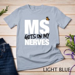 Multiple Sclerosis Gets on my Nerves MS Awareness Unisex T-shirt