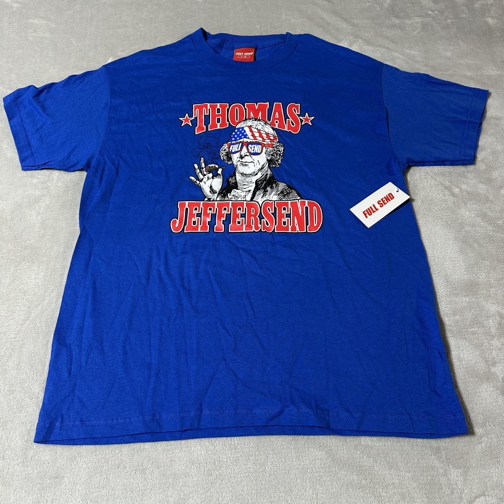 Full Send Thomas Jeffersend Shirt Mens Large Blue Graphic USA Patriotic