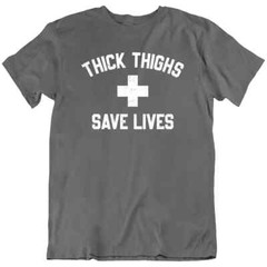 Thick Thighs Save Lives, Workout Fitness Slogan Funny T Shirt Tee Gift New