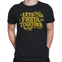 Let’s Fiesta Together Men’s T-shirt