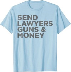 Send Lawyers Guns Money T-Shirt