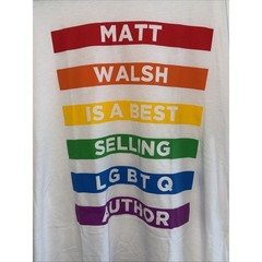 Matt Walsh Is A Best Selling Author Rainbow Graphic Tee White XL