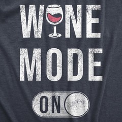 Mens Wine Mode On T Shirt Funny Red White Drinking Lovers Button Joke Tee for