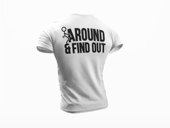 Men’s Graphic Fck Around and Find Out Rude Sarcastic Offensive Funny T Shirt