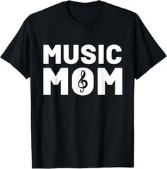 Funny Mothers Day Music Mom Music Lover Proud Mom Tunes T-Shirt