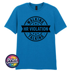 Walking Talking HR Violation T-Shirt Funny Novelty Tee Unisex Fun Office Gift
