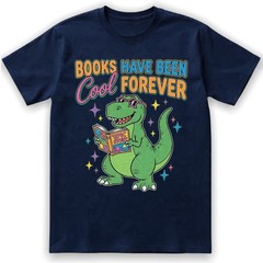 Books Have Been Cool Forever T-Shirt Funny Dinosaur Reading T-Rex Kids Gift
