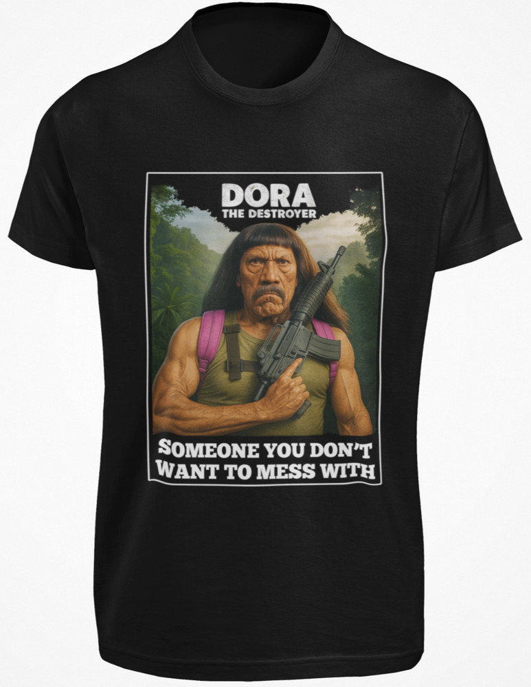 Dora The Destroyer T SHIRT Funny Danny Trejo Machete Parody Joke Comedy Pun TEE