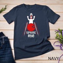 Spare Me – Funny Bowling T-Shirt For Bowlers and Bowling Fan Unisex T-shirt