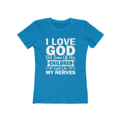 Next Level Soft Cotton Tee “I Love God but Some of His Children” white font