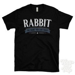 RABBIT THE NAME YOU CAN TRUST T-SHIRT mens & womens novelty family gift idea