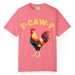 F CAW F Rooster T Shirt Design, Comfort Colors T Shirt, Unisex Streetwear Tee