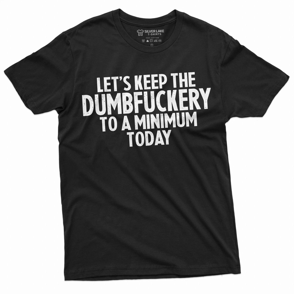 Men’s funny dumfuckery T-shirt funny saying mens tee shirt birthday gift tee